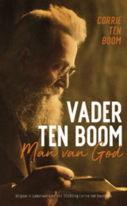 Vader Ten Boom: Man van God