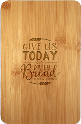 Broodplankje - Matthew 6:11 - Give Us Today