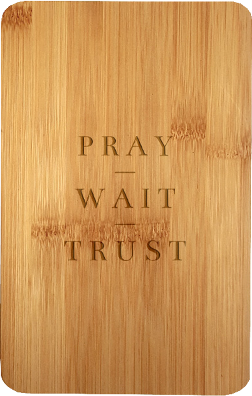 Broodplankje - Pray Wait Trust