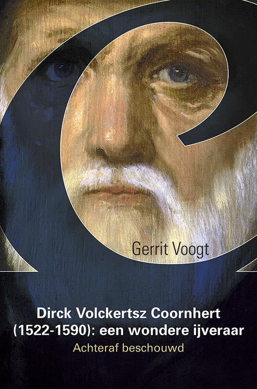 Dirck Volckertsz Coornhert (1522-1590): een wondere ijveraar