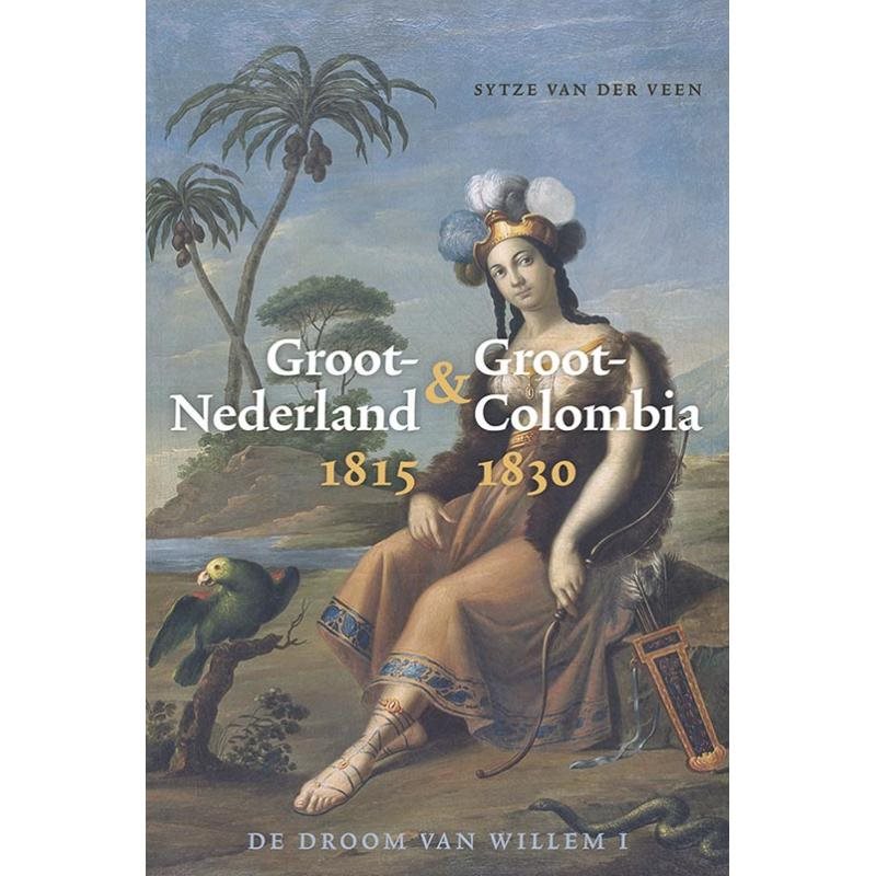 Groot-Nederland & Groot-Colombia 1815-1830