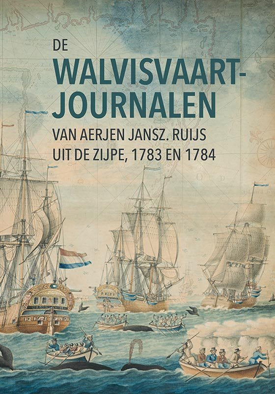 De walvisvaartjournalen van Aerjen Jansz. Ruijs uit de Zijpe, 1783 en 1784
